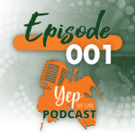 YEP We Can PODCAST - Episode 001