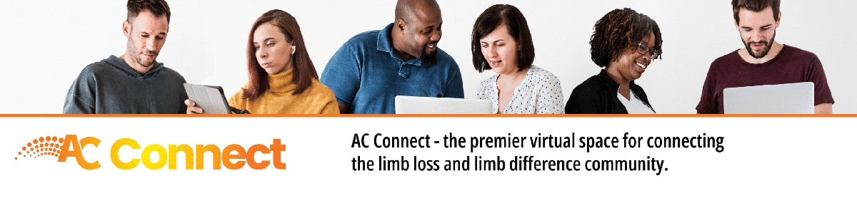 AC Connect - the premier virtual space for the limb loss and limb difference community.